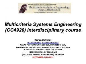 Multicriteria Systems Engineering CC 4920 interdisciplinary course CC