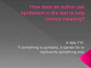 Why would an author use symbolism