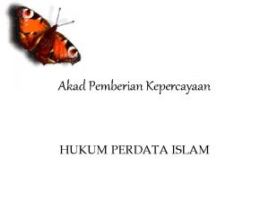 Akad Pemberian Kepercayaan HUKUM PERDATA ISLAM Macam Akad