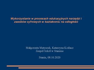 Wykorzystanie w procesach edukacyjnych narzdzi i zasobw cyfrowych