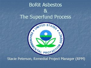 Bo Rit Asbestos The Superfund Process Stacie Peterson