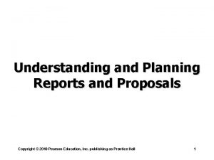 Understanding and Planning Reports and Proposals Copyright 2010