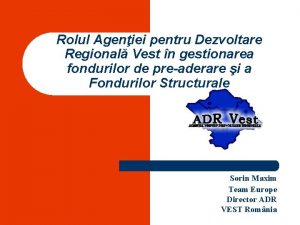 Rolul Ageniei pentru Dezvoltare Regional Vest n gestionarea