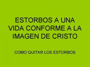 ESTORBOS A UNA VIDA CONFORME A LA IMAGEN