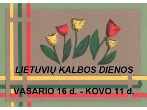 LIETUVI KALBOS DIENOS VASARIO 16 d KOVO 11