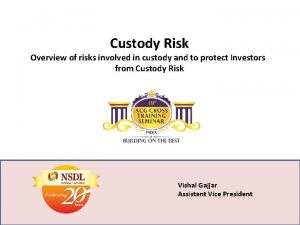 Custody Risk Overview of risks involved in custody
