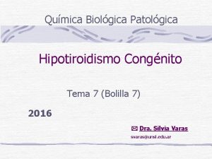 Qumica Biolgica Patolgica Hipotiroidismo Congnito Tema 7 Bolilla