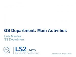 GS Department Main Activities Llus Miralles GS Department