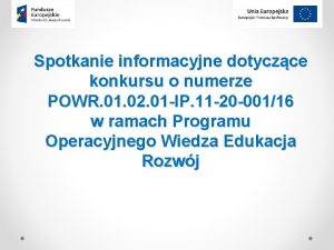 Spotkanie informacyjne dotyczce konkursu o numerze POWR 01