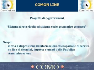 COMON LINE Progetto di egovernment Sistema a rete