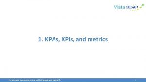 1 KPAs KPIs and metrics Performance measurement in