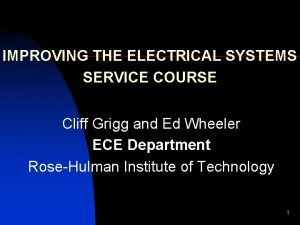 IMPROVING THE ELECTRICAL SYSTEMS SERVICE COURSE Cliff Grigg