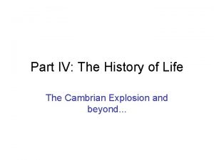 Part IV The History of Life The Cambrian