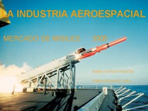 LA INDUSTRIA AEROESPACIAL MERCADO DE MISILES 2005 RUBN