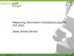 Measuring Information Architecture Quality CHI 2001 Jesse James