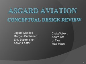 ASGARD AVIATION CONCEPTUAL DESIGN REVIEW Logan Waddell Morgan