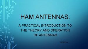 HAM ANTENNAS A PRACTICAL INTRODUCTION TO THEORY AND