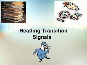 Reading Transition Signals Using Transitions Transition Idea Transitions