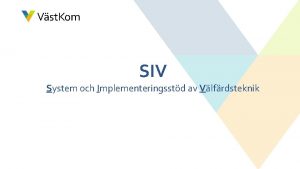 SIV System och Implementeringsstd av Vlfrdsteknik Tidplan Analys