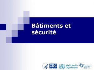 Btiments et scurit Objectifs dapprentissage A la fin