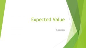 Expected Value Examples Sample question 1 You buy