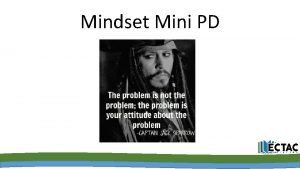 Mindset Mini PD Growth Mindset Defined Belief that