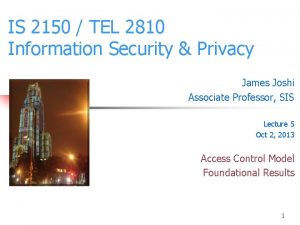 IS 2150 TEL 2810 Information Security Privacy James