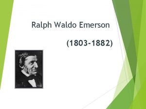 Ralph Waldo Emerson 1803 1882 A champion A