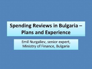 Spending Reviews in Bulgaria Plans and Experience Emil