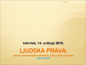 11 3 2021 etvrtak 14 svibnja 2015 LJUDSKA