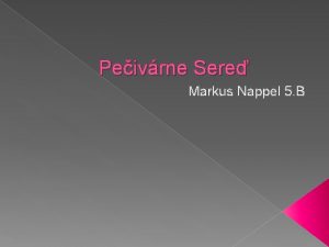 Peivrne Sere Markus Nappel 5 B Vznik zvodu