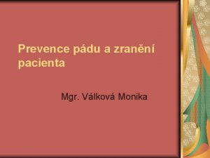 Prevence pdu a zrann pacienta Mgr Vlkov Monika