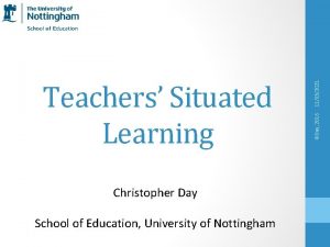 Christopher Day School of Education University of Nottingham