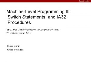 Carnegie Mellon MachineLevel Programming III Switch Statements and