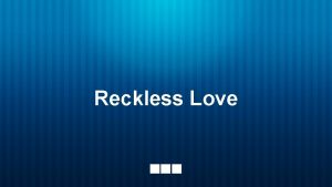 Reckless Love Before I spoke a word You
