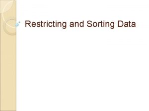 Restricting and Sorting Data Limiting rows with The