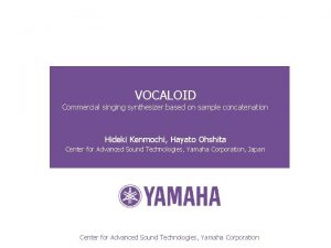 VOCALOID Commercial singing synthesizer based on sample concatenation