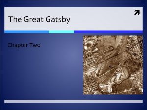 The Great Gatsby Chapter Two Learning Objectives Understand