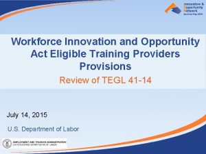Workforce Innovation and Opportunity Act Eligible Training Providers
