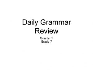 Daily Grammar Review Quarter 1 Grade 7 Week