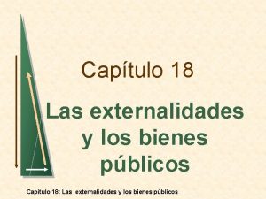 Captulo 18 Las externalidades y los bienes pblicos