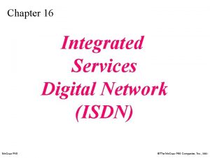 Chapter 16 Integrated Services Digital Network ISDN Mc