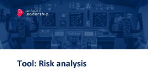 Tool Risk analysis Tool Risk analysis urpose and