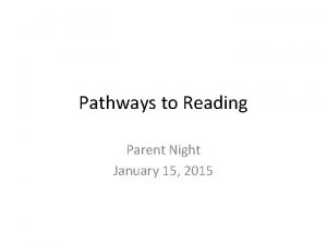 Pathways to Reading Parent Night January 15 2015