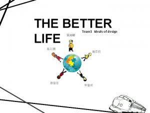 Design for a better life