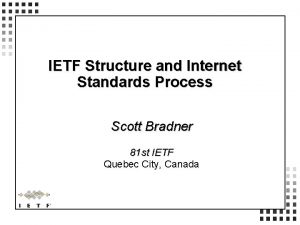 IETF Structure and Internet Standards Process Scott Bradner