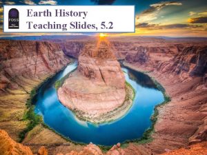 Earth History Teaching Slides 5 2 Earth History