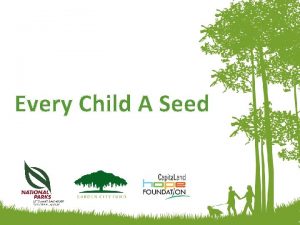 Every child a seed