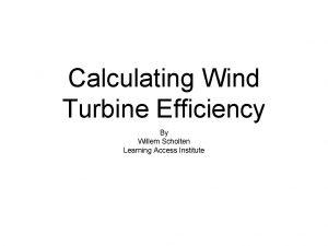 Calculating Wind Turbine Efficiency By Willem Scholten Learning
