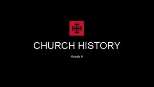 CHURCH HISTORY Week 4 THE MODERN CHURCH 1650